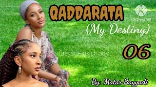 QADDARATA 06.. Wace qaddara ce xata sa haifi 'ya a gidan karuwai dan daudu ya mata wanka da khuduba