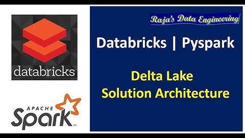 53. Databricks| Pyspark| Delta Lake: Solution Architecture