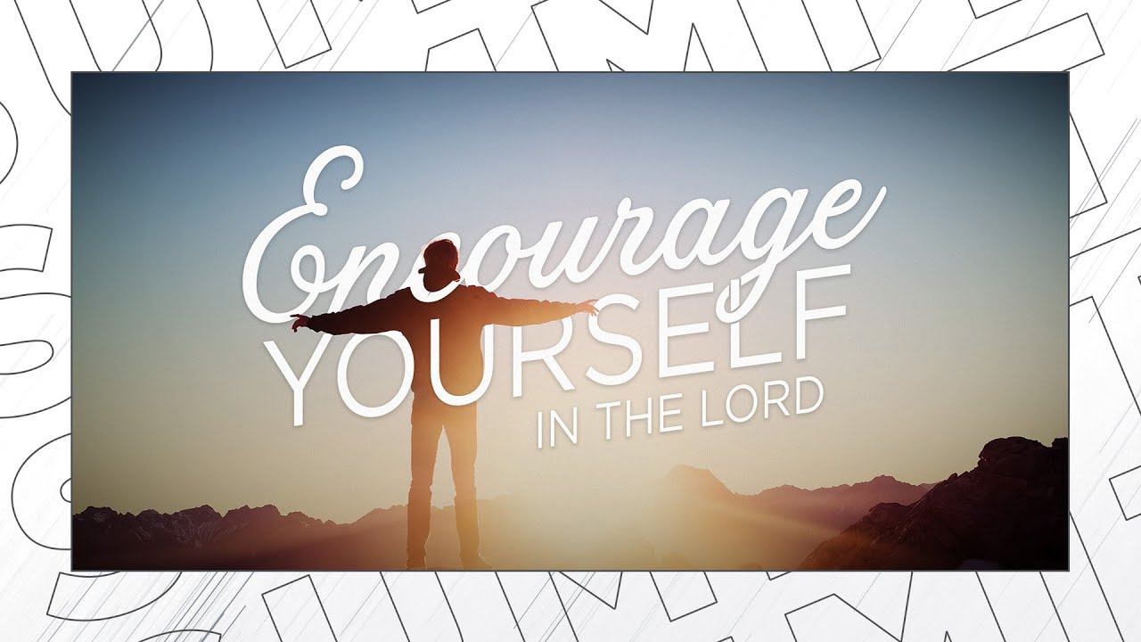 Encourage Yourself in the Lord - Pastor John Wilkerson