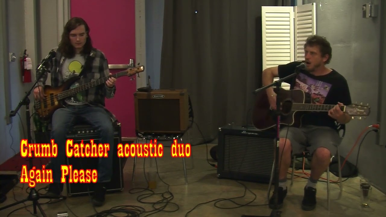 Watch Crumb Catcher acoustic duo - Again Please on YouTube Watch Crumb Catcher acoustic duo - Again Please on YouTube
