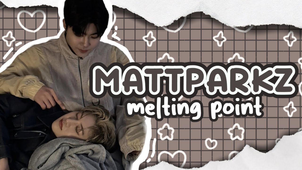 Melting Point | MATTPARKZ Compilation