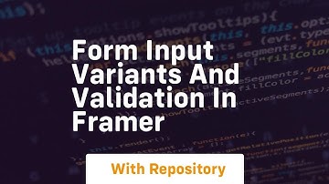 form input variants and validation in framer