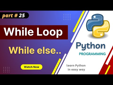 While Loop in Python || While Else Statement || Loops in Python || Part #25