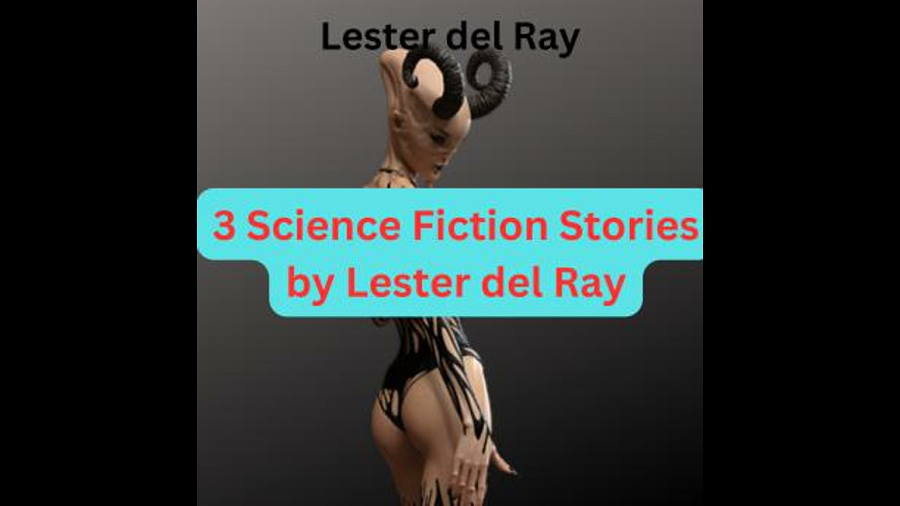 Lester del Ray:  3 Science Fiction Stories by Lester del Ray - Lester Del Ray