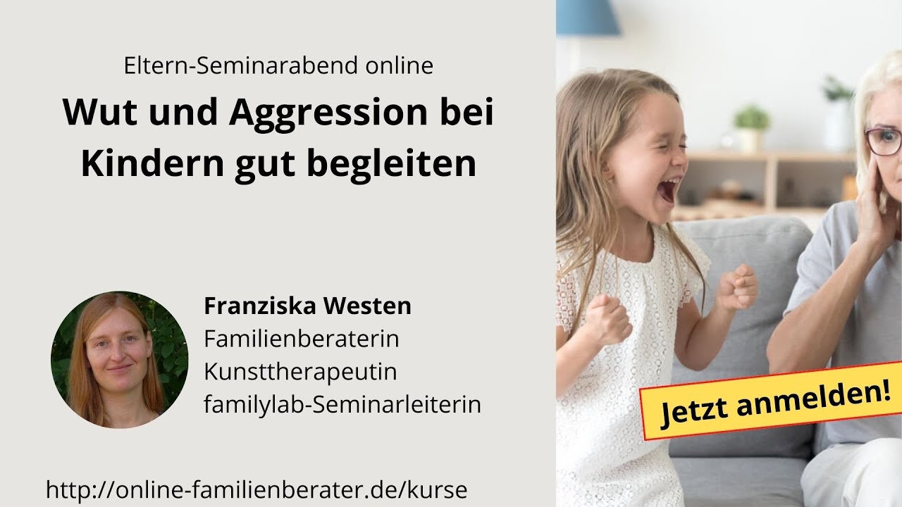 Elternkurs "Wut und Aggression bei Kindern gut begleiten“  (Vorschau)