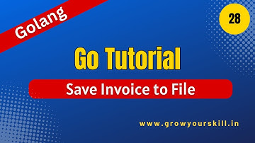 Save Invoice in File | CLI Application in Go | Golang project |  Grow Your Skill