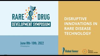 2022 Rare Drug Development Symposium - Disruptive Innovations in Rare Disease Technology