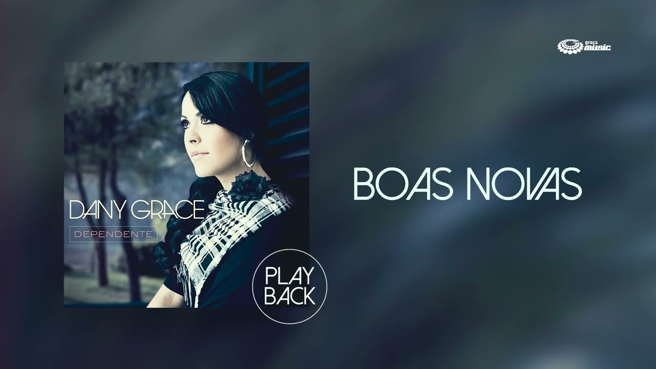 Dany Grace - Boas Novas (PLAYBACK) - YouTube
