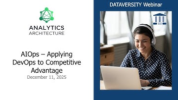 Analytics Architecture:  AIOps - Applying DevOps to Competitive Advantage