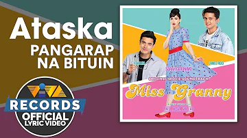 Ataska - Pangarap Na Bituin | Miss Granny OST [Official Lyric Video]