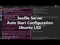 Seafile Server Auto Start Configuration Ubuntu LXD [Tutorial]