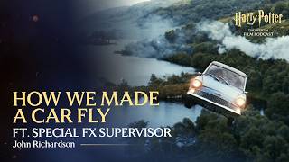 How We Made a Car Fly | Harry Potter: The Official Film Podcast | Ep. 3: Clip