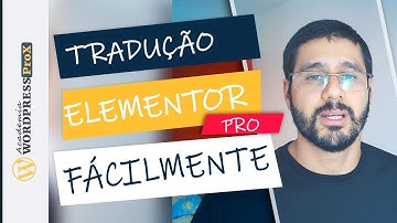 Elementor Pro: Como Traduzir Sem Precisar do Google Tradutor | Passo a Passo