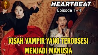 KISAH VAMPIR YANG TEROBSESI MENJADI MANUSIA | Alur Cerita Heartbeat Full Ep 1-4