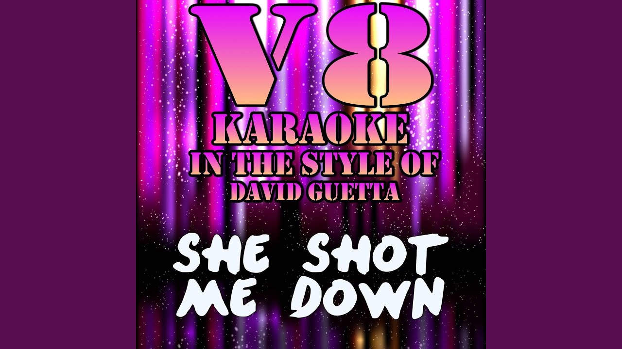 She Shot Me Down (Originally Performed By David Guetta) (Karaoke Version)