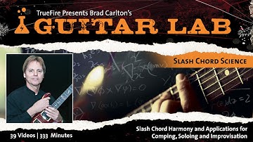 Slash Chord Science - #1 Introduction - Guitar Lessons - Brad Carlton