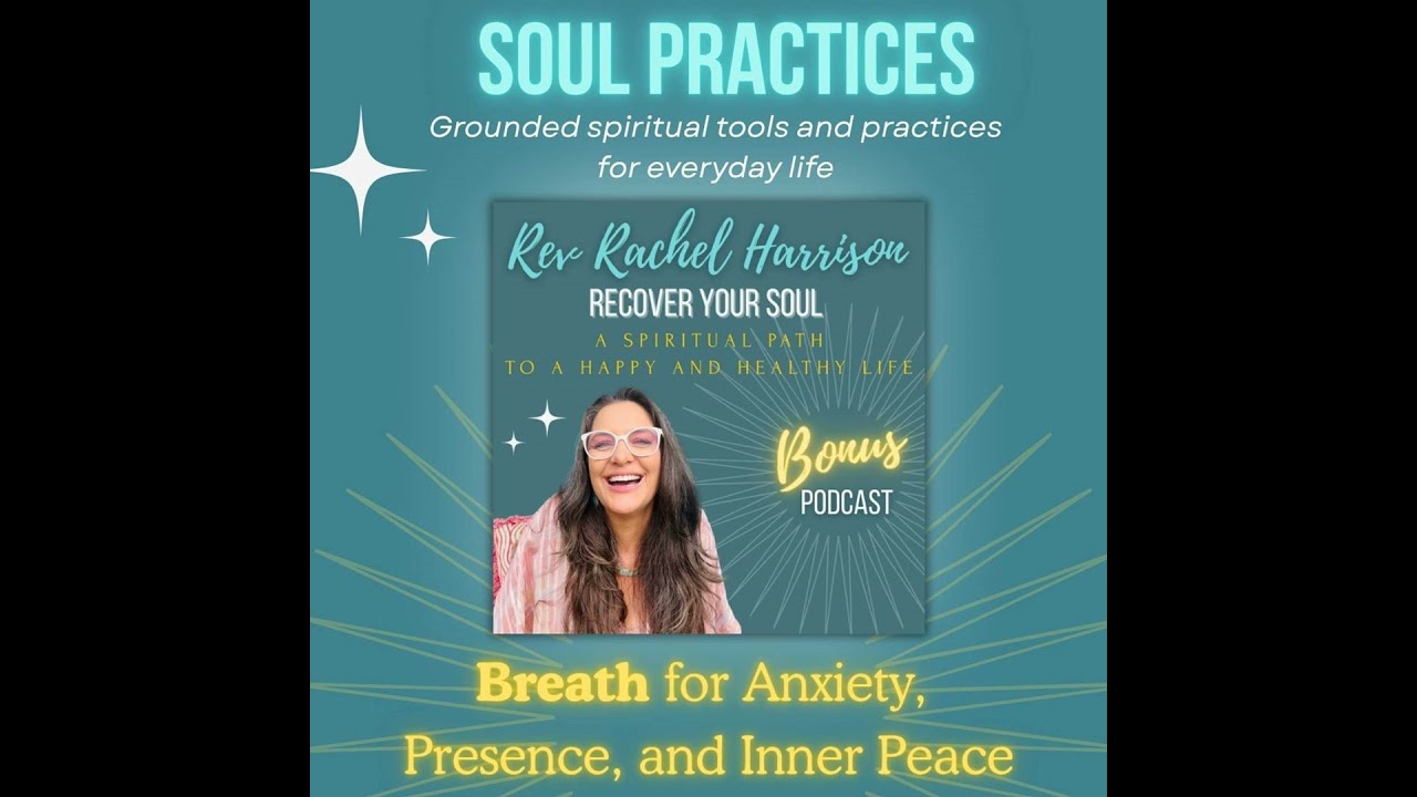 Recover Your Soul Practices: Breath Practice for Anxiety, Stress, and Overwhelm