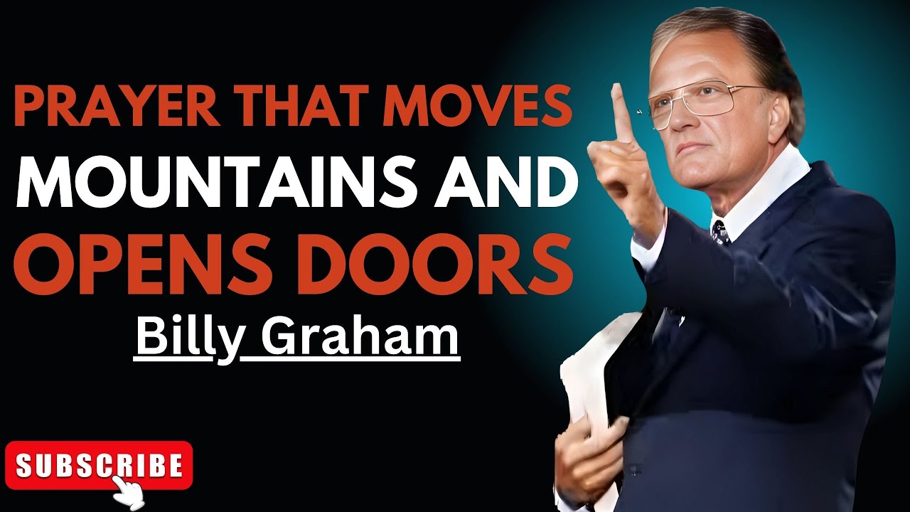 🔥 "Prayer That Moves Mountains and Opens Doors" | Billy Graham Best Powerful Speech 🔥