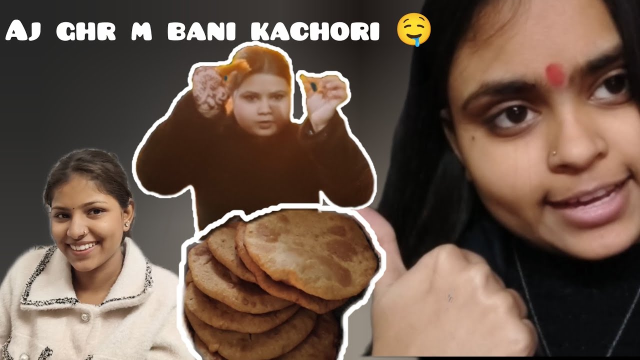 Aj ghr m bani kachori 🤤