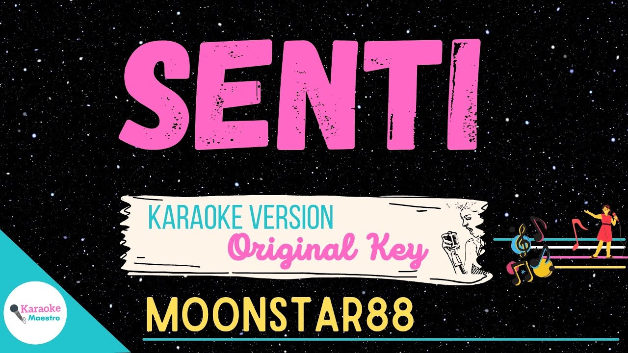 SENTI • Karaoke ♫ Moonstar88 YouTube
