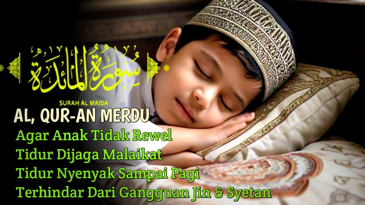 MOROTTAL MERDU, SURAH AL MAIDAH PENENANG HATI & FIKIRAN, PELINDUNG DARI GANGGUAN JIN & SYETAN