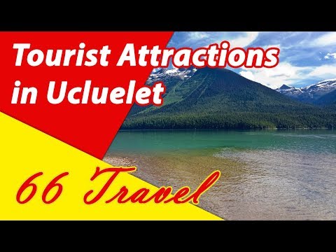 List 8 Tourist Attractions in Ucluelet, British Columbia | Travel to Canada