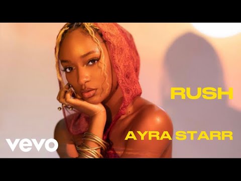 Ayra Starr - Rush (Official Video Edit)