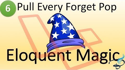 Eloquent Collection Magic - Pull Every Forget Pop #7