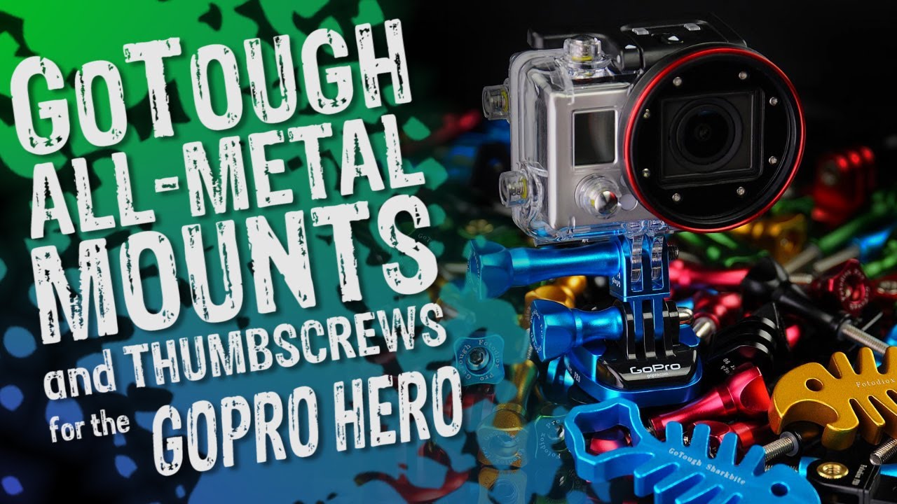 GoPro Hero All-Metal Thumb Screws, Extenders and Mounts - GoTough: Bolt on Some Badass!