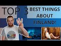 TOP 3 Best things about Finland! - from a foreigner