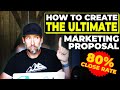 How to Create a Winning Marketing Proposal that converts 80%