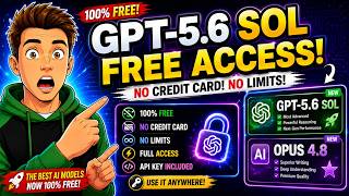 Get GPT-5.6 Sol FREE 🤯 No Credit Card Required! (2026)