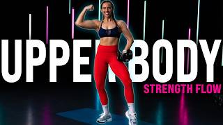 40 Min Upper Body Strength Flow Workout!