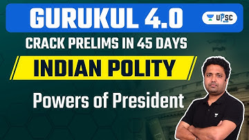 Powers of President | Indian Polity | UPSC 2023 | Gurukul 4.0 | Abhishek Ranjan