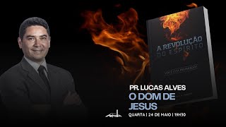 O Dom de Jesus | Série A Revolução do Espírito | Pr. Lucas Alves