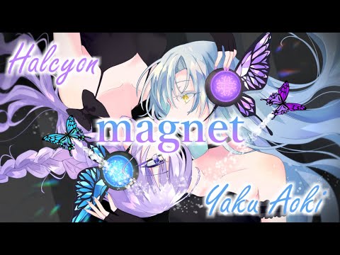 【歌ってみた】magnet【蒼姫夜紅×はるしおん】