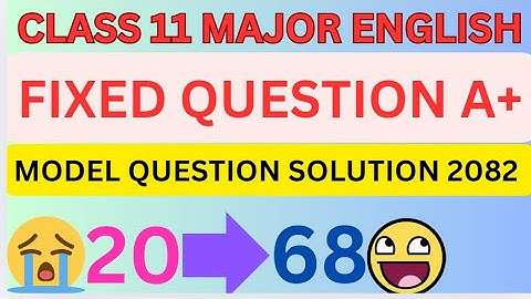 Class 11 Major english fixed questions || class 11 optional english model question solution 2082 ||