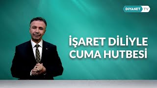 İşaret Diliyle Cuma Hutbesi - 12 Nisan 2024