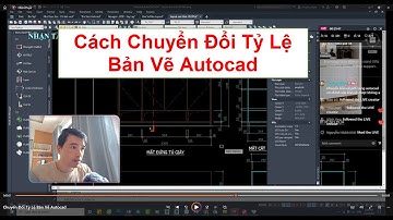 Cách Chuyển Đổi Tỷ Lệ Bản Vẽ Autocad #AutocadPhuongTk