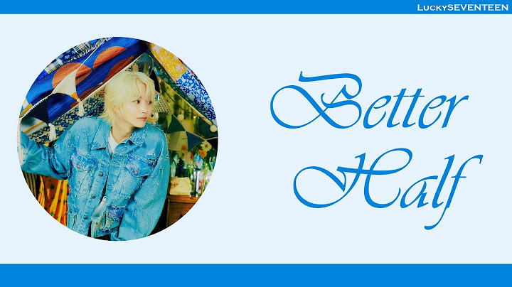 [LuckySEVENTEEN中字] SEVENTEEN Jeonghan - Better Half (feat. Omoinotake)｜SEVENTEEN｜中韓雙語