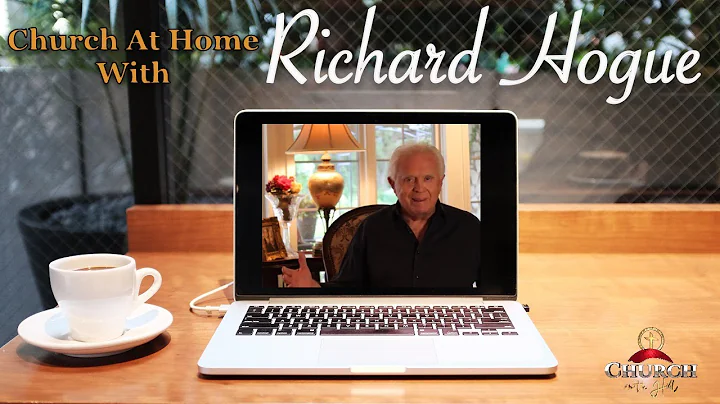 Church at Home with Richard Hogue Week 1