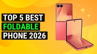 Top 5 Best Foldable Phone 2026 | Top Foldable Smartphone