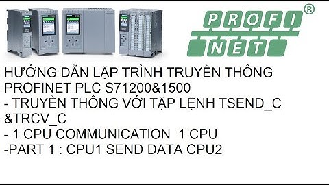 #1 lập trình truyền thông profinet plc s71200/1500 | truyền thông bởi tập  lệnh tsend_c & trcv_c