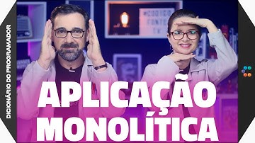 Aplicação Monolítica (A Arquitetura de Software Mais "Tradicional") // Dicionário do Programador