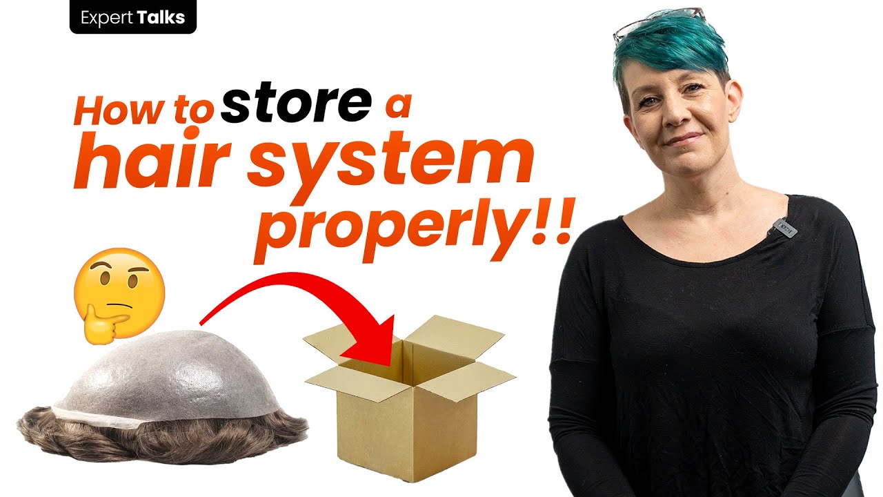 Expert Talks #58: How to properly store your hair system
