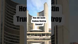 How did Justin Trudeau Destroy Canada? #justintrudeau #trudeau #canada #toronto #politics #ottawa
