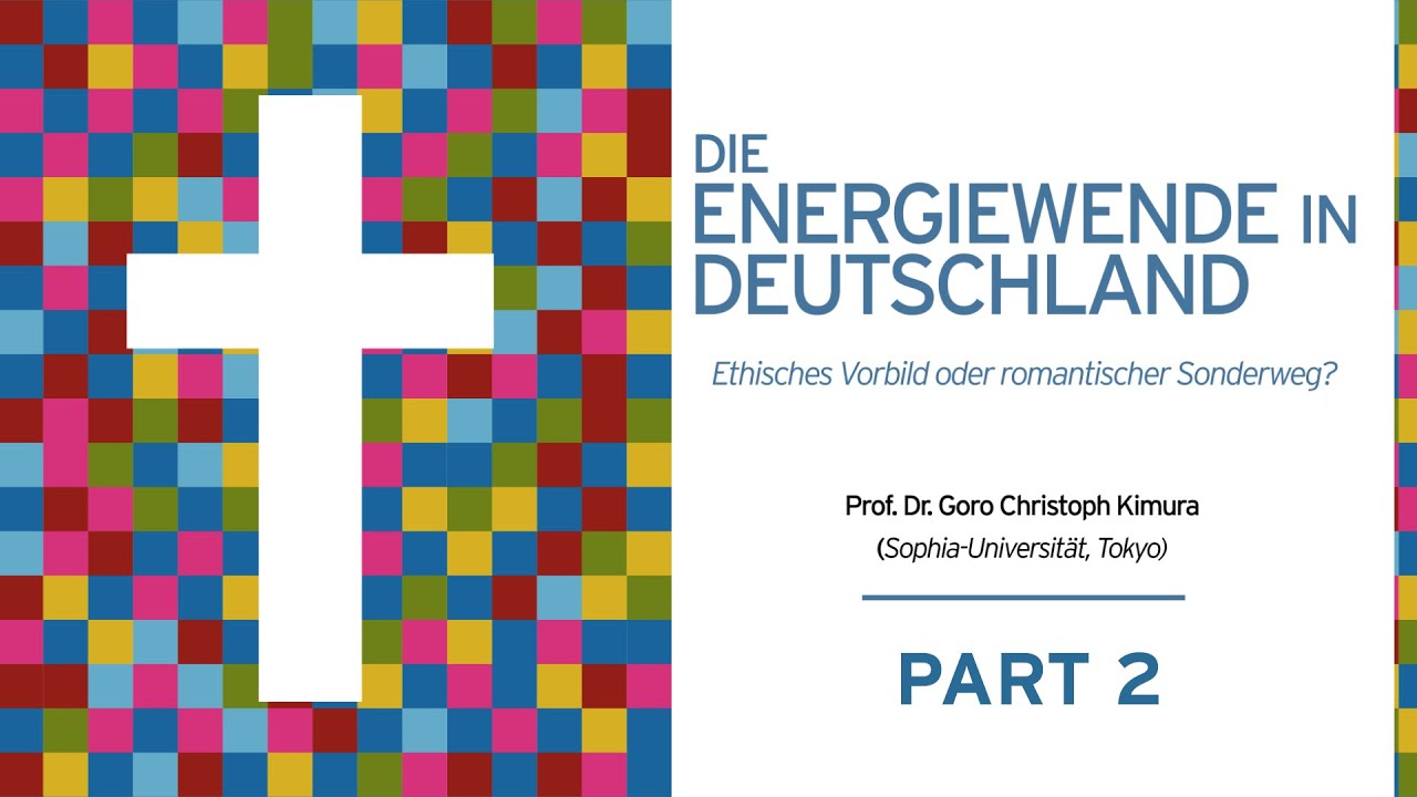 Die Deutsche Energiewende - Part II | Prof. Dr. Goro Christoph Kimura ...