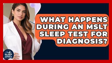 What Happens During An MSLT Sleep Test For Diagnosis? - Sleep Apnea Support Network