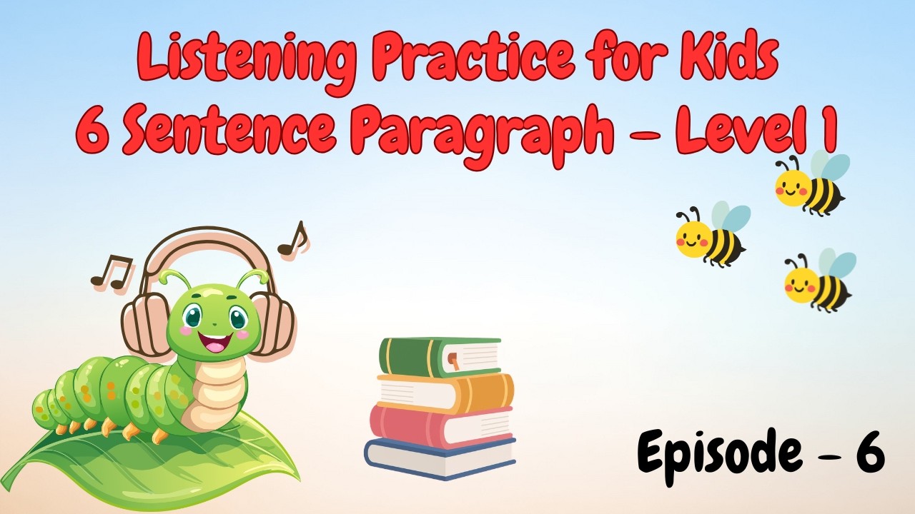 Listening Practice for Kids | 6 Sentence Paragraph Reading | Level 1 – Episode 6