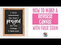 How to Make A Reverse Canvas Sign with a Faux Stained Frame